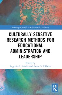 Book Cover for Culturally Sensitive Research Methods for Educational Administration and Leadership by Eugénie Angèle Samier, Eman S ElKaleh