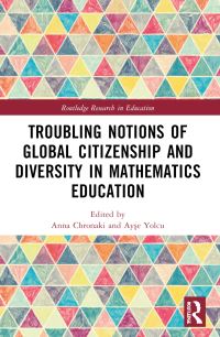 Book Cover for Troubling Notions of Global Citizenship and Diversity in Mathematics Education by Anna Chronaki, Ay­se Yolcu