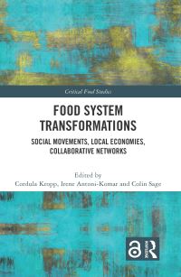 Book Cover for Food System Transformations by Cordula Kropp, Irene AntoniKomar, Colin Sage
