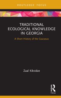 Book Cover for Traditional Ecological Knowledge in Georgia by Zaal Kikvize