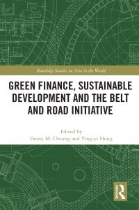 Book Cover for Green Finance, Sustainable Development and the Belt and Road Initiative by Fanny M Cheung, Yingyi Hong