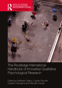 Book Cover for The Routledge International Handbook of Innovative Qualitative Psychological Research by Eleftheria Tseliou, Carolin Demuth, Eugenie Georgaca, Brendan Gough