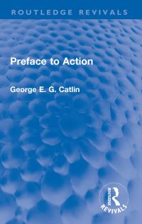 Book Cover for Preface to Action by George Edward Gordon Catlin