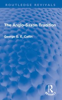 Book Cover for The Anglo-Saxon Tradition by George Edward Gordon Catlin