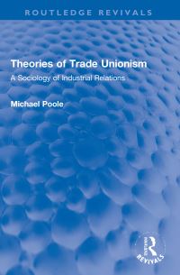 Book Cover for Theories of Trade Unionism by Michael Poole