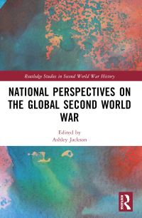 Book Cover for National Perspectives on the Global Second World War by Ashley Jackson