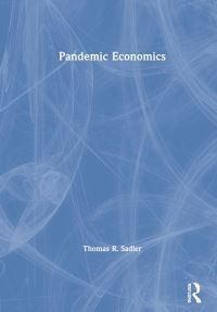 Book Cover for Pandemic Economics by Thomas R Sadler
