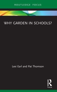 Book Cover for Why Garden in Schools? by Lexi Earl, Pat Thomson