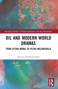 Book Cover for Oil and Modern World Dramas by Alireza Fakhrkonandeh