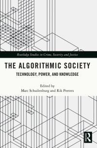 Book Cover for The Algorithmic Society by Marc Schuilenburg, Rik Peeters