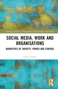 Book Cover for Social Media, Work and Organisations by Claire Taylor