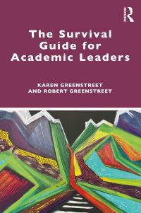 Book Cover for The Survival Guide for Academic Leaders by Karen Greenstreet, Bob Greenstreet