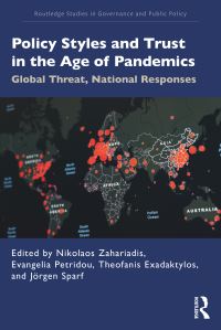 Book Cover for Policy Styles and Trust in the Age of Pandemics by Nikolaos Zahariadis, Evangelia Petridou, Theofanis Exadaktylos, Jorgen Sparf