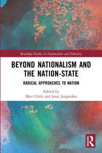 Book Cover for Beyond Nationalism and the Nation-State by Ilker Cörüt, Joost Jongerden