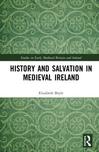 Book Cover for History and Salvation in Medieval Ireland by Elizabeth Boyle
