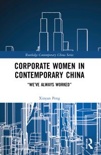 Book Cover for Corporate Women in Contemporary China by Xinyan Peng