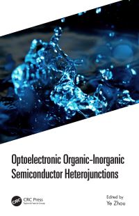 Book Cover for Optoelectronic Organic-Inorganic Semiconductor Heterojunctions by Ye Zhou