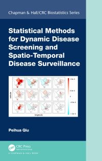 Book Cover for Statistical Methods for Dynamic Disease Screening and Spatio-Temporal Disease Surveillance by Peihua Qiu
