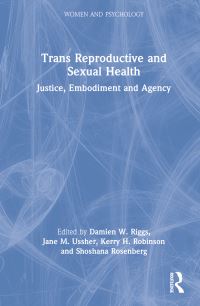 Book Cover for Trans Reproductive and Sexual Health by Damien W Riggs, Jane M Ussher, Kerry H Robinson, Shoshana Rosenberg