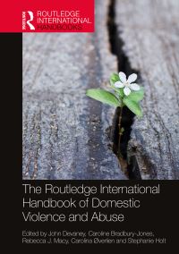 Book Cover for The Routledge International Handbook of Domestic Violence and Abuse by John Devaney, Caroline BradburyJones, Rebecca J Macy, Carolina Øverlien, Stephanie Holt