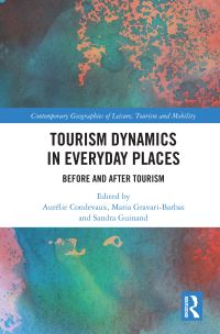 Book Cover for Tourism Dynamics in Everyday Places by Aurélie Condevaux, Maria GravariBarbas, Sandra Guinand