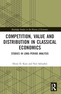 Book Cover for Competition, Value and Distribution in Classical Economics by Heinz D Kurz, Neri Salvadori
