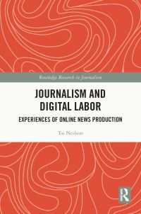 Book Cover for Journalism and Digital Labor by Tai Neilson