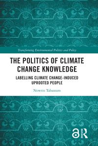 Book Cover for The Politics of Climate Change Knowledge by Nowrin Tabassum