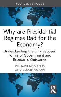 Book Cover for Why Are Presidential Regimes Bad for the Economy? by Richard McManus, Gülçin Özkan