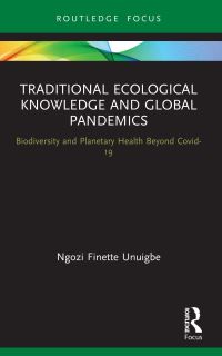 Book Cover for Traditional Ecological Knowledge and Global Pandemics by Ngozi F Unuigbe