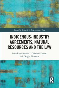 Book Cover for Indigenous-Industry Agreements, Natural Resources and the Law by Ibironke T OdumosuAyanu, Dwight G Newman