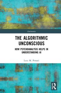 Book Cover for The Algorithmic Unconscious by Luca M Possati