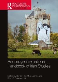 Book Cover for Routledge International Handbook of Irish Studies by Renée Allyson Fox, Mike Cronin, Brian Ó Conchubhair