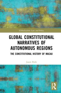 Book Cover for Global Constitutional Narratives of Autonomous Regions by Jason Buhi