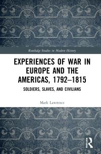 Book Cover for Experiences of War in Europe and the Americas, 1792-1815 by Mark Lawrence