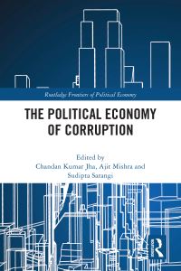 Book Cover for The Political Economy of Corruption by Chandan Jha, Ajit Mishra, Sudipta Sarangi