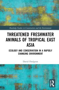 Book Cover for Threatened Freshwater Animals of Tropical East Asia by David Dudgeon