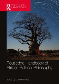 Book Cover for Routledge Handbook of African Political Philosophy by Uchenna B Okeja