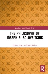 Book Cover for The Philosophy of Joseph B. Soloveitchik by Heshey Zelcer, Mark Zelcer