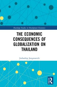 Book Cover for The Economic Consequences of Globalization on Thailand by Juthathip Jongwanich
