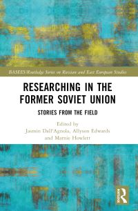 Book Cover for Researching in the Former Soviet Union by Jasmin DallAgnola, Allyson Edwards, Marnie Howlett
