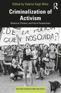 Book Cover for Criminalization of Activism by Valeria Vegh Weis
