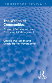 Book Cover for The Wealth of Communities by Charlie PyeSmith, Grazia Borrini