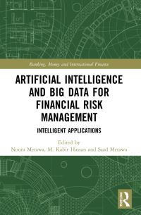 Book Cover for Artificial Intelligence and Big Data for Financial Risk Management by Noura Metawa, Kabir Hassan, Saad Metawa