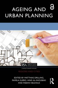 Book Cover for Ageing and Urban Planning by Matthias Drilling, Pamela Suero, Hind AlShoubaki, Fabian Neuhaus