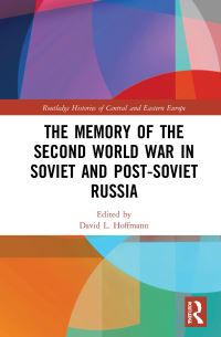 Book Cover for The Memory of the Second World War in Soviet and Post-Soviet Russia by David L Hoffmann