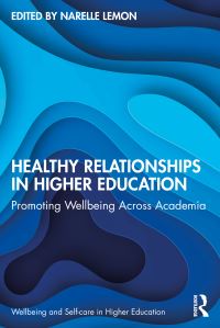 Book Cover for Healthy Relationships in Higher Education by Narelle Lemon