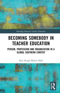 Book Cover for Becoming Somebody in Teacher Education by Kari Kragh Blume Dahl