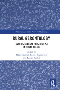 Book Cover for Rural Gerontology by Mark William Skinner, Rachel Winterton, Kieran Walsh