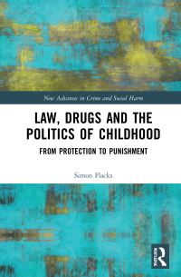 Book Cover for Law, Drugs, and the Politics of Childhood by Simon Flacks